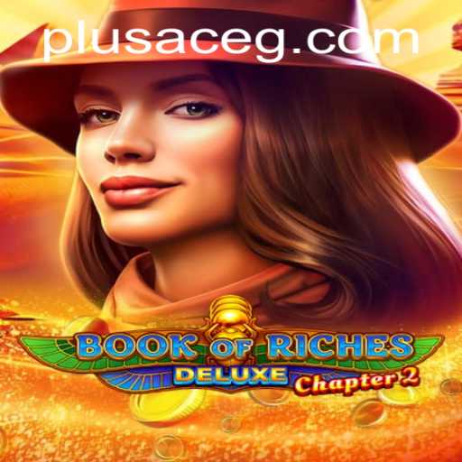 Exploring the Epic Adventure of Book of Riches Deluxe Chapter 2 with PlusAce