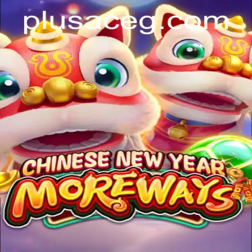 Discover the Excitement of CHINESENEWYEARMOREWAYS: A Festive Journey With PlusAce