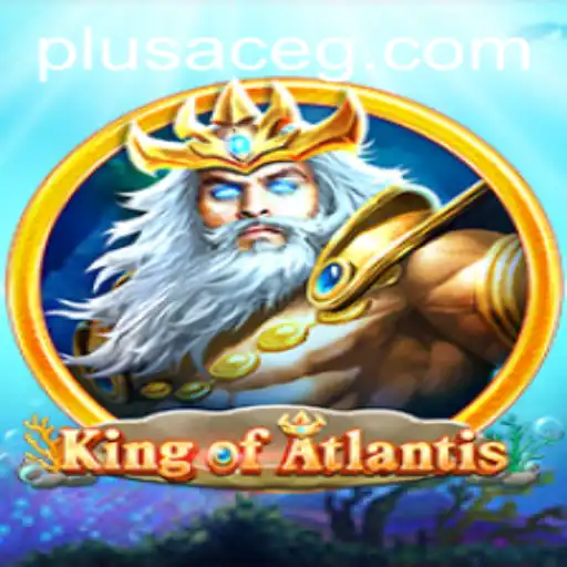 King of Atlantis: A Deep Dive into the Oceanic Adventure with PlusAce