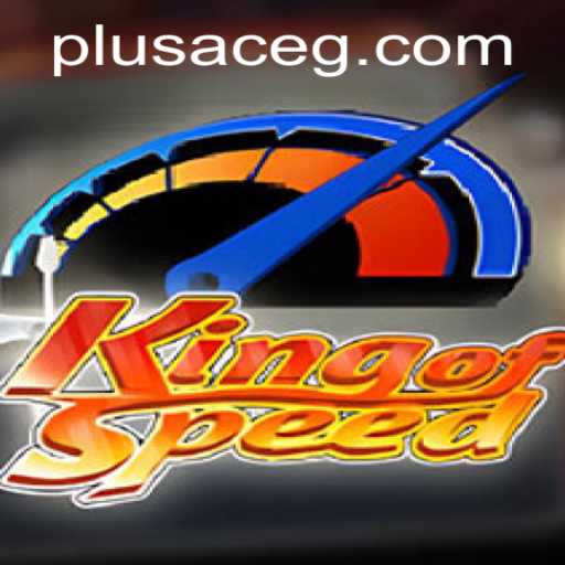 KingofSpeed: The Ultimate Racing Experience Enhanced by PlusAce