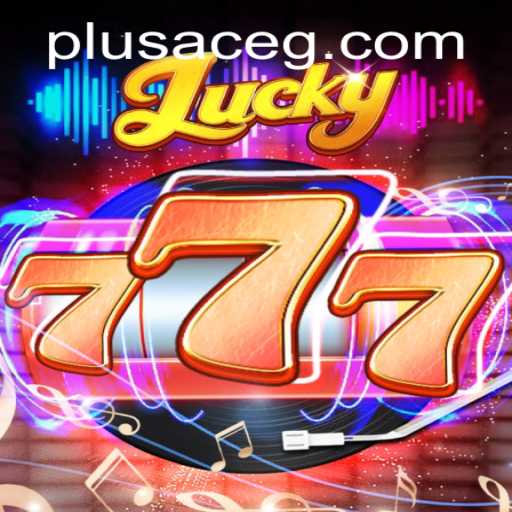 Lucky777: Discover the Excitement with PlusAce