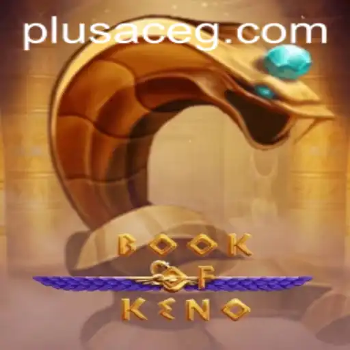 Exploring the Exciting World of BookOfKeno and PlusAce