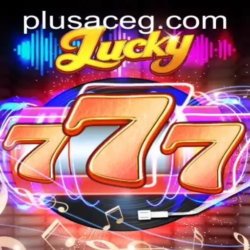 Lucky777: Discover the Excitement with PlusAce