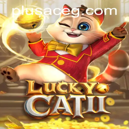 Explore the Exciting World of LuckyCatII and Master the Game with PlusAce