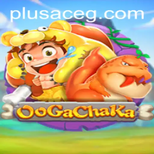 Exploring OoGaChaKa: A Dive into the Exciting World of PlusAce