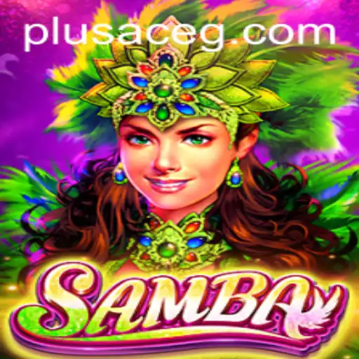 Samba and Its Exciting Twist with PlusAce