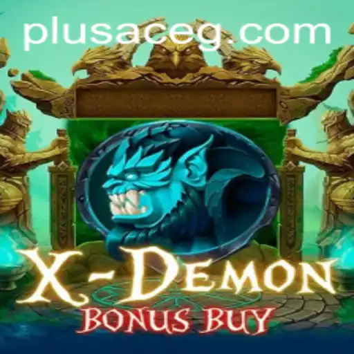 Enter the Thrilling World of XDemonBonusBuy: Adventure Awaits with PlusAce