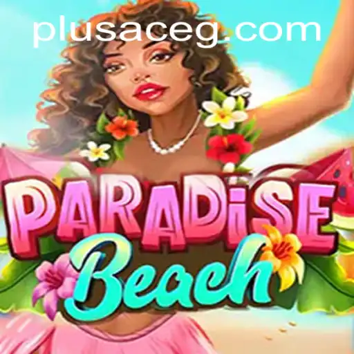 Explore the Tropical Adventure of ParadiseBeach with PlusAce