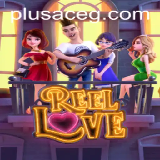 Unveiling ReelLove: The New Gaming Sensation With a Twist of PlusAce