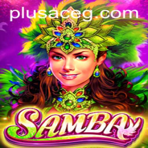 Samba and Its Exciting Twist with PlusAce