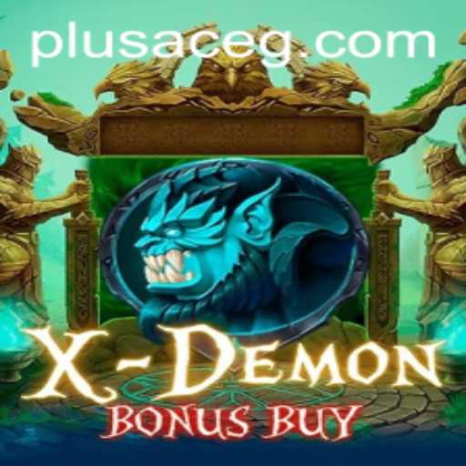 Enter the Thrilling World of XDemonBonusBuy: Adventure Awaits with PlusAce
